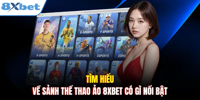 Tìm hiểu về sảnh thể thao ảo 8xbet có gì nổi bật