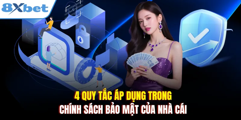 4 quy tắc áp dụng trong chính sách bảo mật của nhà cái